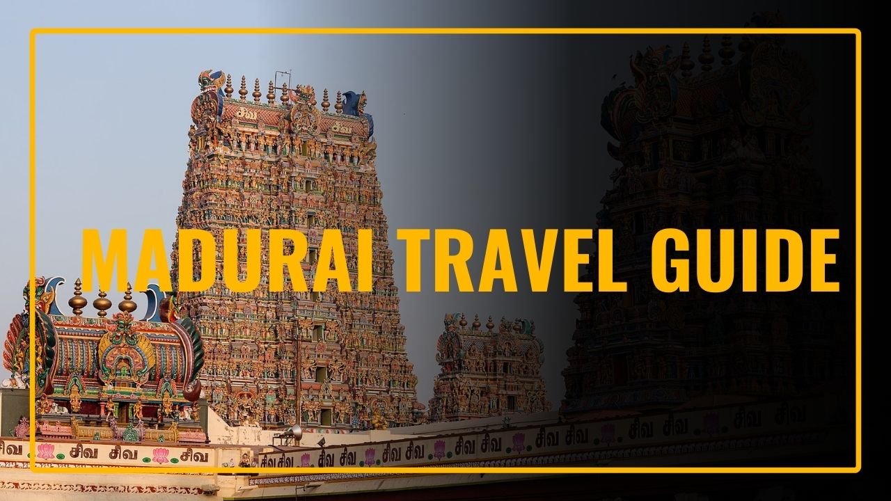Madurai Travel Guide 2024