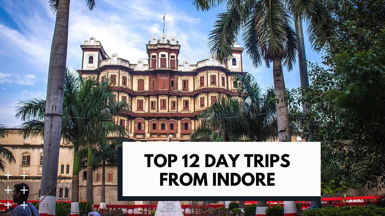 Top 12 Day Trips from Indore