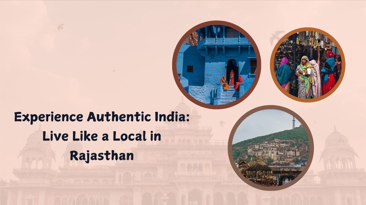 Experience Authentic India: Live Like a Local in Rajasthan