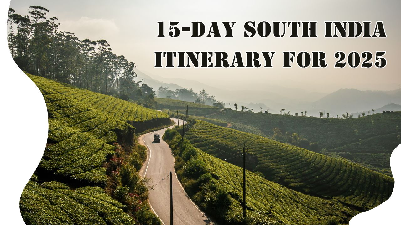 15-Day South India Itinerary for 2025